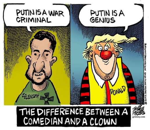 A comic consists of two panels. The left panel features a caricature of Zelenskyy with the text “PUTIN IS A WAR CRIMINAL” above it. The right panel features a caricature of a man who looks like a clown and is called “DONALD” with the text “PUTIN IS A GENIUS” above it. Below both panels is the caption, “THE DIFFERENCE BETWEEN A COMEDIAN AND A CLOWN.”
 The artist’s signature “MIKE PETERS 2022” is in the bottom right.