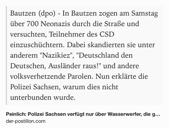 Text Shot: Bautzen (dpo) - In Bautzen zogen am Samstag über 700 Neonazis durch die Straße und versuchten, Teilnehmer des CSD einzuschüchtern. Dabei skandierten sie unter anderem 