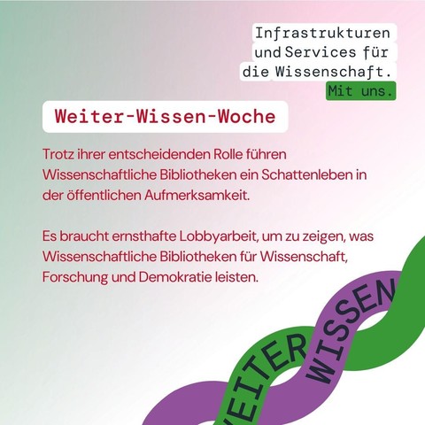 Das Bild zeigt das Key Visual der Kampagne Weiter wissen. Es wird auf den dringenden Bedarf an Lobbyarbeit für Bibliotheken hingwiesen.