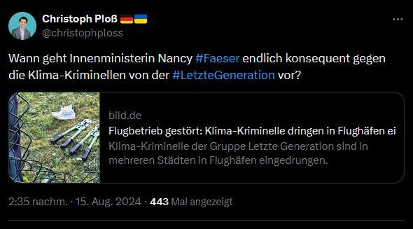 Tweet von Christoph Ploß:
Wann geht Innenministerin Nancy #Faeser endlich konsequent gegen die Klima-Kriminellen von der #LetzteGeneration vor?
Dazu Verlinkung auf BILD-Artikel: Flugbetrieb gestört - Klima-Kriminelle dringen in Flughäfen ein