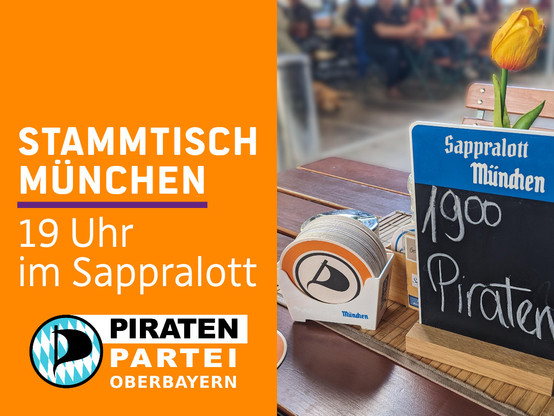 Stammtisch München

19 Uhr, am 13.04.2026
im Sappralott

Logo de PIRATENPARTEI Oberbayern
Daneben ist ein Bild von einem Tisch, draußen mit einer Blume und PIRATEN Untersetzern, auf einem Schild steht die Uhrzeit.